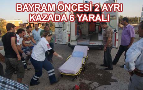 2 TRAFİK KAZASINDA 6 YARALI