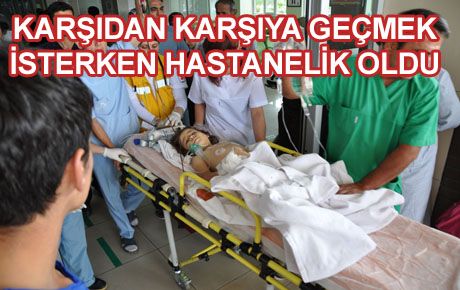 5 YAŞINDAKİ PERİHAN BATU KARŞIYA GEÇEMEDİ