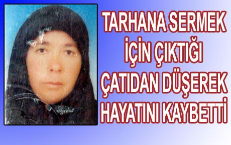 ÇATI KATINDAN DÜŞEN BİR KİŞİ HAYATINI KAYBETTİ