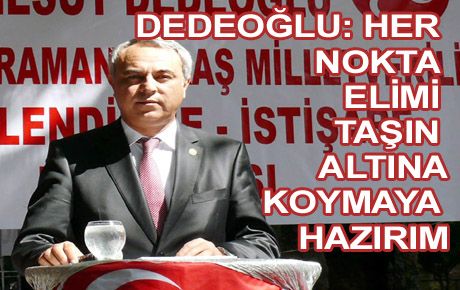 DEDEOĞLU SORUNLARIN ÇÖZÜMÜ İÇİN BİRLİK ÇAĞRISI YAPTI