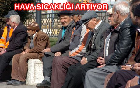 HAVA SICAKLIĞI ARTIYOR 