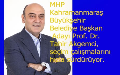 MHP'Lİ AKGEMCİ SEÇİM ÇALIŞMALARINI SÜRDÜRÜYOR