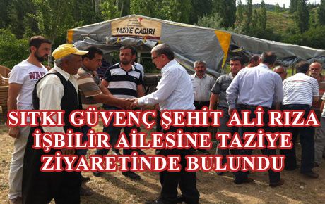 MİLLETVEKİLİNDEN ŞEHİT AİLESİNE ZİYARET