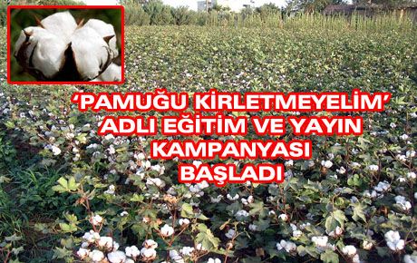 “PAMUĞU KİRLETMEYELİM” KAMPANYASI 