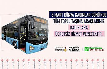 Büyükşehir’den 8 Mart’ta Kadınlara ücretsiz toplu taşıma hizmeti