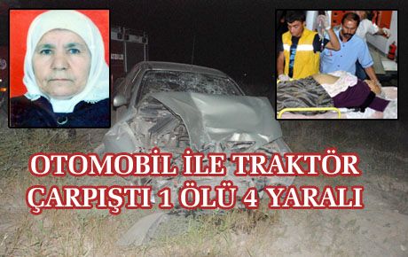 TRAFİK KAZASI 1 ÖLÜ 4 YARALI