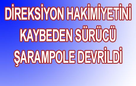 YOLCU MİNİBÜSÜ DEVRİLDİ 5 YARALI