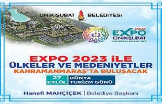 “EXPO 2023, Kahramanmaraş’ın turizmde sıçrama...